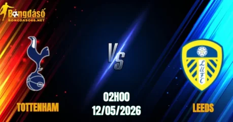 Nhận Định Tottenham vs Leeds, 02h00 Ngày 12/05: 3 Điểm Cho Spurs