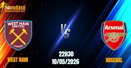 Nhận Định West Ham vs Arsenal, 22h30 Ngày 10/05: Pháo Thủ Thăng Hoa