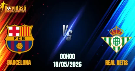 Nhận Định Barcelona vs Real Betis, 00h00 Ngày 18/05: Đại Tiệc Tấn Công