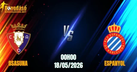 Nhận Định Osasuna vs Espanyol, 00h00 Ngày 18/05: Kịch Bản Nghẹt Thở